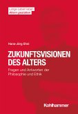 Zukunftsvisionen des Alters (eBook, PDF)