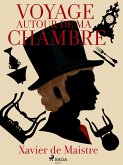 Voyage Autour de ma Chambre (eBook, ePUB)