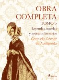 Obras completas. Tomo 5. Leyendas, novelas y artículos literarios (eBook, ePUB)