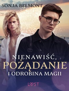 Nienawiść, pożądanie i odrobina magii – opowiadanie erotyczne (eBook, ePUB) - Belmont, Sonja