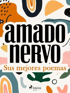 Sus mejores poemas (eBook, ePUB) - Nervo, Amado