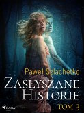 Zasłyszane historie. Tom 3 (eBook, ePUB)