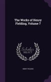 The Works of Henry Fielding, Volume 7