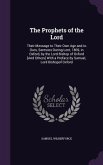 The Prophets of the Lord: Their Message to Their Own Age and to Ours, Sermons During Lent, 1869, in Oxford, by the Lord Bishop of Oxford [And Ot