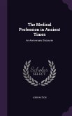 The Medical Profession in Ancient Times: An Anniversary Discourse