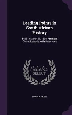 Leading Points in South African History - Pratt, Edwin A