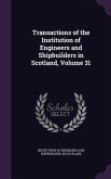 Transactions of the Institution of Engineers and Shipbuilders in Scotland, Volume 31