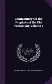 Commentary On the Prophets of the Old Testament, Volume 1