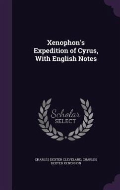Xenophon's Expedition of Cyrus, With English Notes - Cleveland, Charles Dexter; Xenophon, Charles Dexter