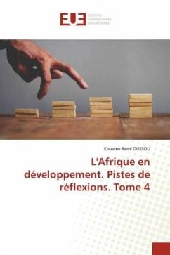 L'Afrique en développement. Pistes de réflexions. Tome 4 - Oussou, Kouame Remi