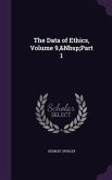 The Data of Ethics, Volume 9, Part 1