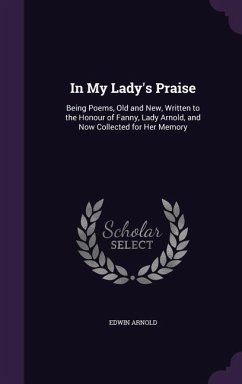 In My Lady's Praise - Arnold, Edwin