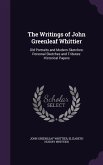 The Writings of John Greenleaf Whittier: Old Portraits and Modern Sketches: Personal Sketches and Tributes: Historical Papers