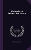 Histoire De La Restauration, Volume 1