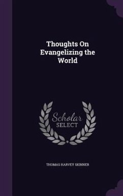 Thoughts On Evangelizing the World - Skinner, Thomas Harvey