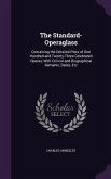 The Standard-Operaglass: Containing the Detailed Plots of One Hundred and Twenty-Three Celebrated Operas, With Critical and Biographical Remark