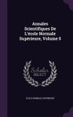 Annales Scientifiques De L'école Normale Supérieure, Volume 5