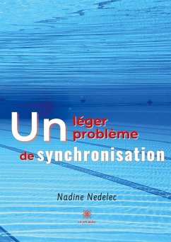 Un léger problème de synchronisation - Nadine Nedelec