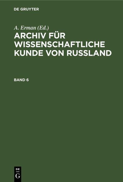 Archiv für wissenschaftliche Kunde von Russland. Band 6