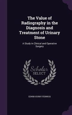 Cover The Value of Radiography in the Diagnosis and Treatment of Urinary Stone