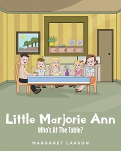 Little Marjorie Ann: Who's At The Table? - Larson, Margaret L.