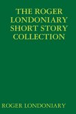 THE ROGER LONDONIARY SHORT STORY COLLECTION