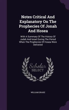 Notes Critical And Explanatory On The Prophecies Of Jonah And Hosea - Drake, William