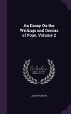 An Essay On the Writings and Genius of Pope, Volume 2