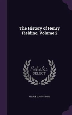 The History of Henry Fielding, Volume 2 - Cross, Wilbur Lucius