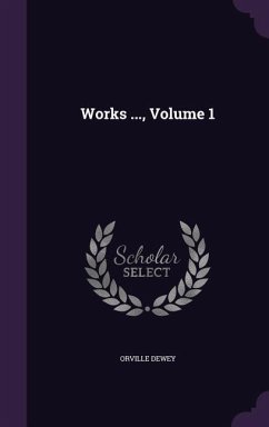 Works ..., Volume 1 - Dewey, Orville