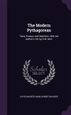 The Modern Pythagorean: Tales, Essays, and Sketches. With the Author's Life by D.M. Moir