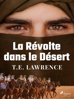 La Révolte dans le Désert (eBook, ePUB) - Lawrence, T. E.