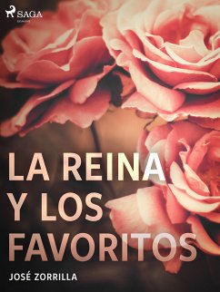 La reina y los favoritos (eBook, ePUB) - Zorrilla, José