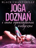 Joga doznań i inne opowiadania erotyczne Black Chanterelle (eBook, ePUB)