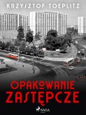 Opakowanie zastępcze (eBook, ePUB)