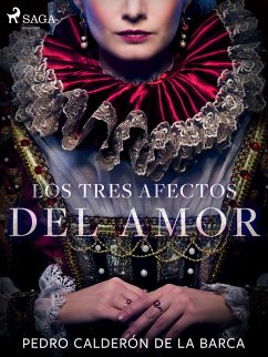 Los tres afectos del amor (eBook, ePUB) - Calderón De La Barca, Pedro