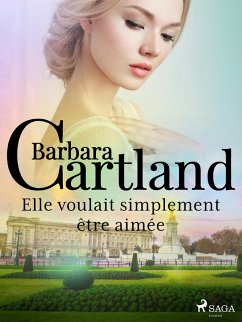 Elle voulait simplement être aimée (eBook, ePUB) - Cartland, Barbara