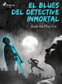 El blues del detective inmortal (eBook, ePUB)