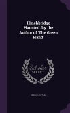 Hinchbridge Haunted. by the Author of 'The Green Hand'