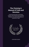 The Christian's Manual of Faith and Devotion