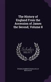 The History of England From the Accession of James the Second, Volume 8