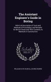The Assistant Engineer's Guide in Boring: With Full Description of Tools and Methods of Proceeding, and Remarks On British Strata and Their Contents A