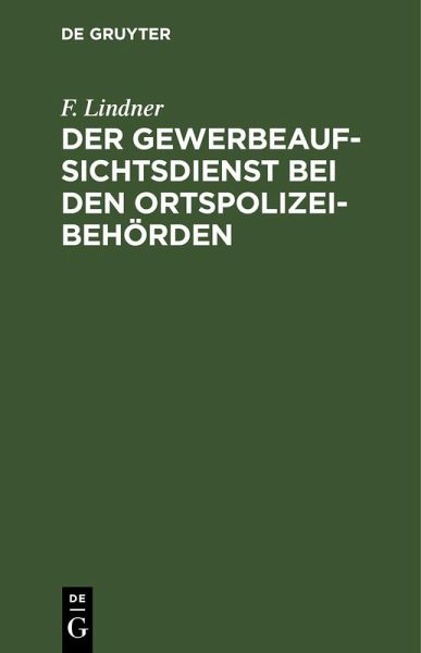 Der Gewerbeaufsichtsdienst bei den Ortspolizeibehörden Der Gewerbeaufsichtsdienst bei den Ortspolizeibehörden