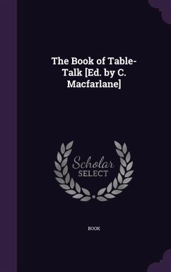 The Book of Table-Talk [Ed. by C. Macfarlane] - Book