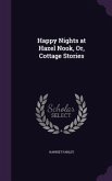Happy Nights at Hazel Nook, Or, Cottage Stories