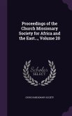 Proceedings of the Church Missionary Society for Africa and the East..., Volume 20