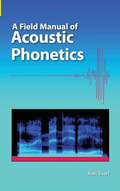 A Field Manual of Acoustic Phonetics - Baart, Joan L. G.