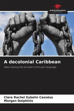 A decolonial Caribbean - Eybalin Casséus, Clara Rachel;Dalphinis, Morgan