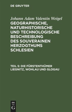 Cover Die Fürstenthümer Liegnitz, Wohlau und Glogau