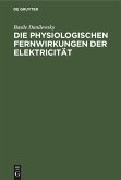 Die physiologischen Fernwirkungen der Elektricität Die physiologischen Fernwirkungen der Elektricität